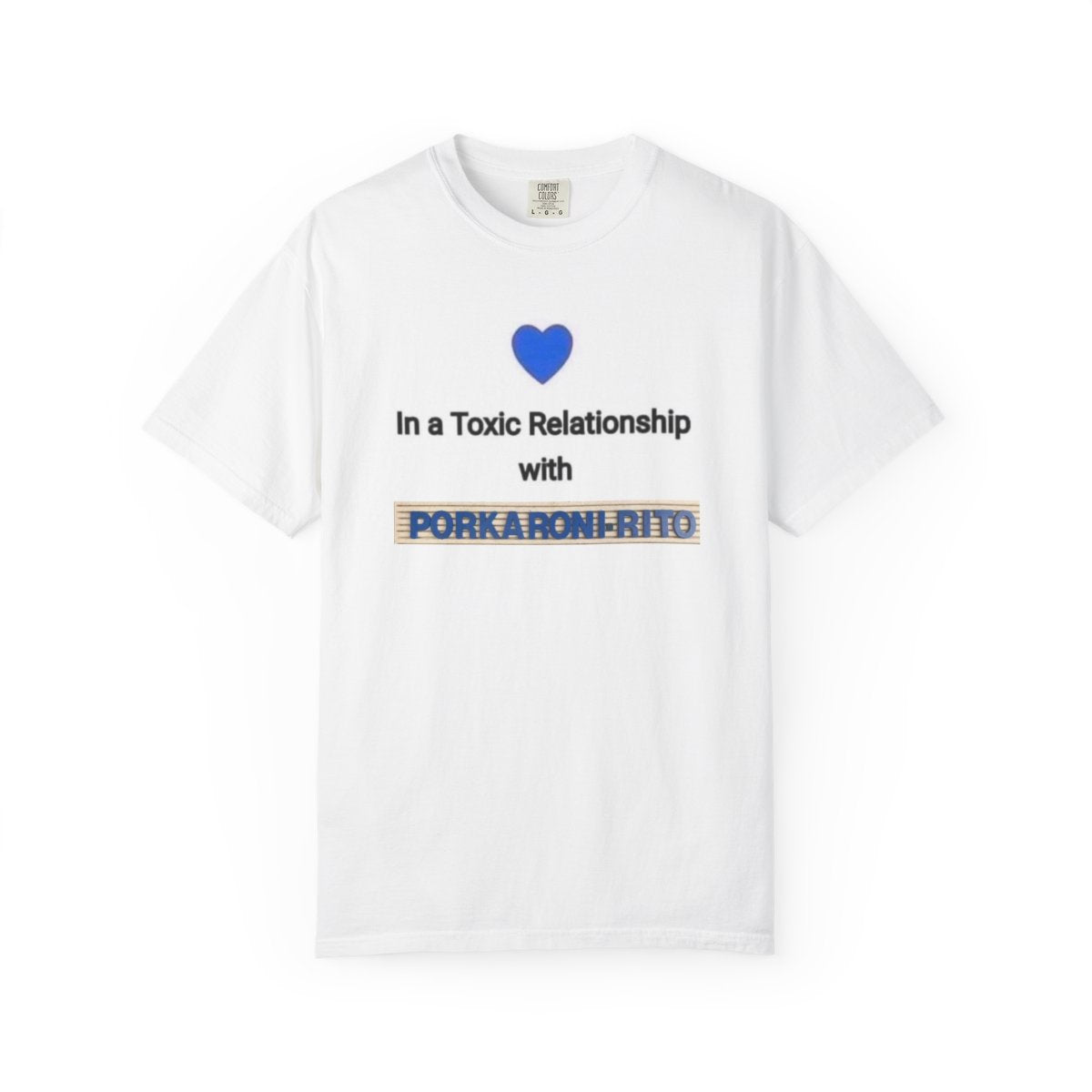"In a Toxic Relationship with Porkaronirito" Dorky's BBQ Meme Tee